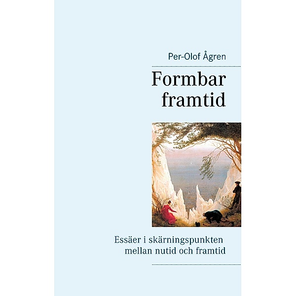 Formbar framtid, Per-Olof Ågren