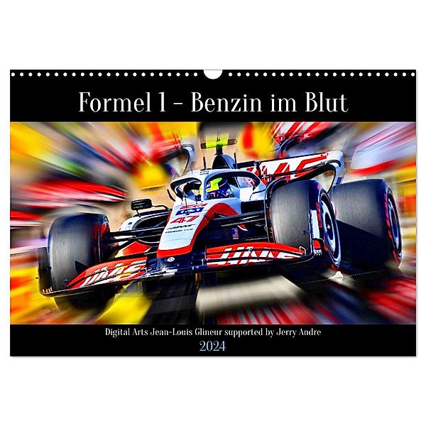 Formel 1 - Benzin im Blut (Wandkalender 2024 DIN A3 quer), CALVENDO Monatskalender, Jean-Louis Glineur