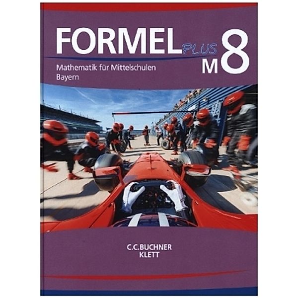 Formel PLUS. Ausgabe für Bayern Mittelschule ab 2017: Formel PLUS Bayern M8