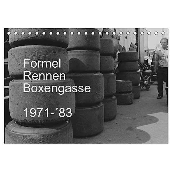 Formel, Rennen, Boxengasse 1971-´83 (Tischkalender 2025 DIN A5 quer), CALVENDO Monatskalender, Calvendo, Eike Winter