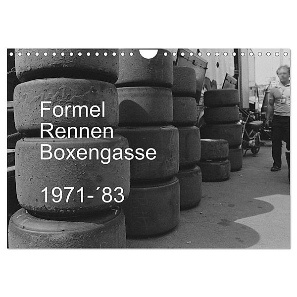 Formel, Rennen, Boxengasse 1971-´83 (Wandkalender 2024 DIN A4 quer), CALVENDO Monatskalender, Eike Winter