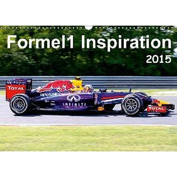 FORMEL1 INSPIRATION 2015 (Wandkalender 2015 DIN A3 quer), Tobias Gorges