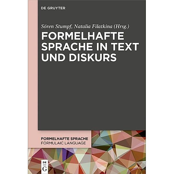 Formelhafte Sprache in Text und Diskurs / Formelhafte Sprache / Formulaic Language Bd.2