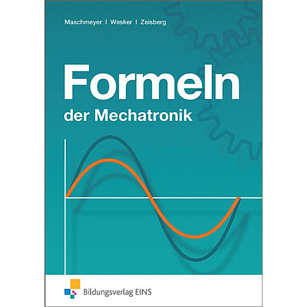 Formeln der Mechatronik, Uwe Maschmeyer, Gerhard Wesker, Udo Zeisberg