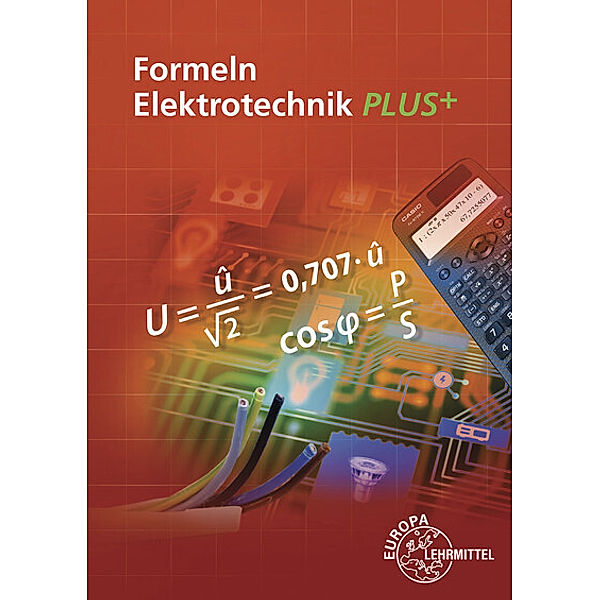 Formeln Elektrotechnik PLUS +, Dieter Isele, Werner Klee, Klaus Tkotz, Ulrich Winter
