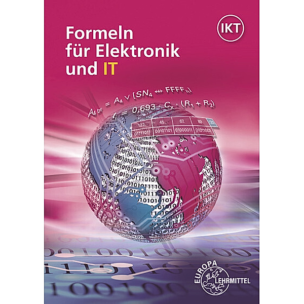 Formeln für Elektronik und IT, Monika Burgmaier, Jörg Oestreich, Bernd Schiemann, Horst Bumiller, Bernhard Grimm