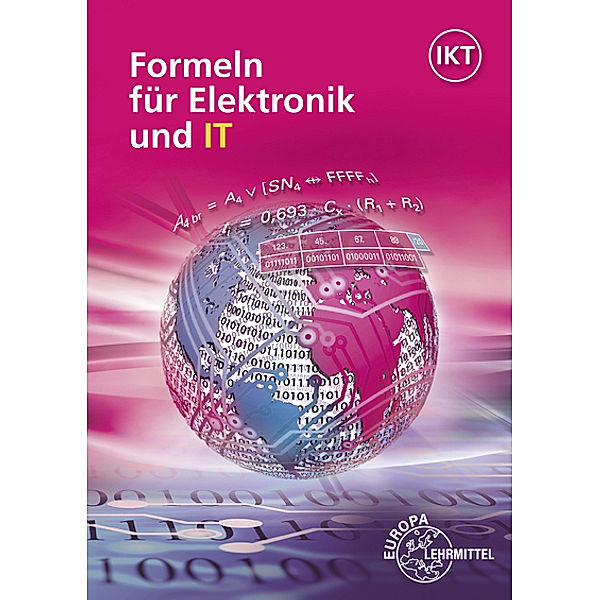 Formeln für Elektronik und IT, Monika Burgmaier, Jörg Oestreich, Bernd Schiemann, Horst Bumiller, Bernhard Grimm