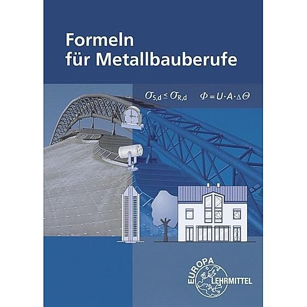 Formeln für Metallbauberufe, Gerhard Bulling, Josef Dillinger, Stefanie Heringer, Alfred Weingartner