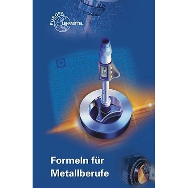 Formeln für Metallberufe, Roland Gomeringer, Max Heinzler, Roland Kilgus