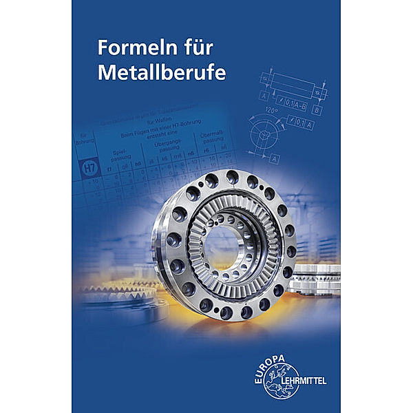 Formeln für Metallberufe, Roland Gomeringer, Max Heinzler, Roland Kilgus, Volker Menges, Friedrich Näher, Stefan Oesterle, Claud Scholer