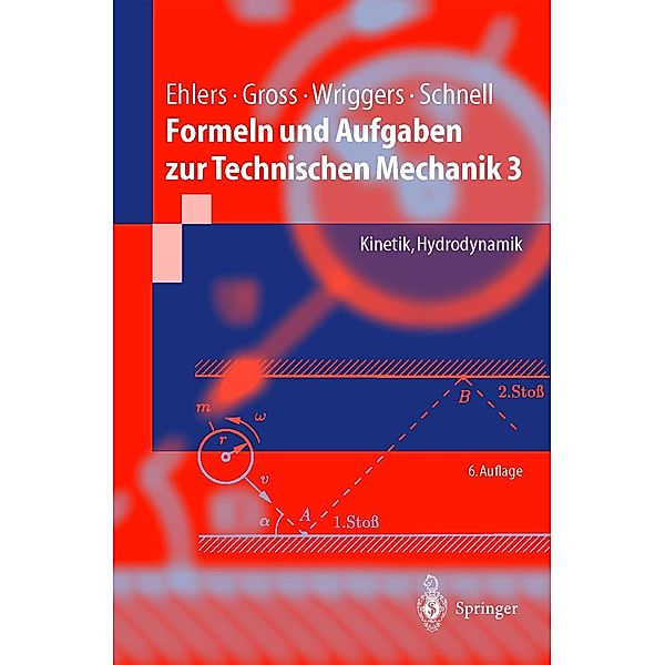 Formeln und Aufgaben zur Technischen Mechanik 3 / Springer-Lehrbuch, Dietmar Gross, Wolfgang Ehlers, Peter Wriggers