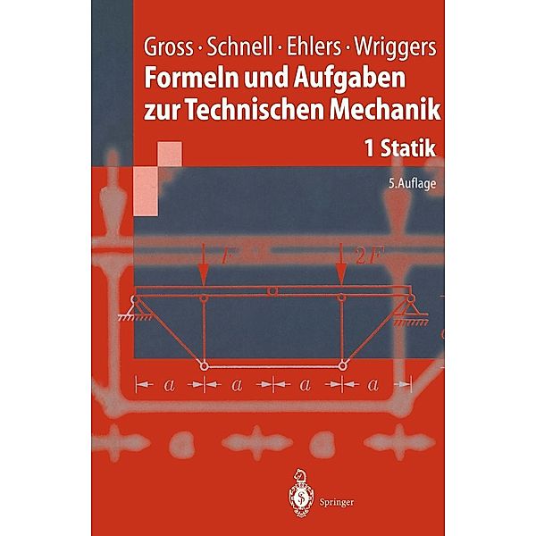 Formeln und Aufgaben zur Technischen Mechanik / Springer-Lehrbuch, Dietmar Gross, Wolfgang Ehlers, Peter Wriggers