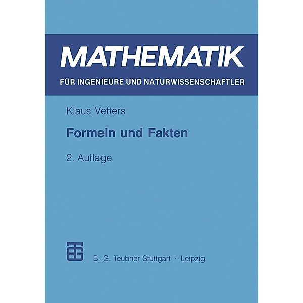 Formeln und Fakten / Mathematik für Ingenieure und Naturwissenschaftler, Ökonomen und Landwirte
