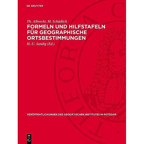 Formeln und Hilfstafeln für geographische Ortsbestimmungen, Th. Albrecht