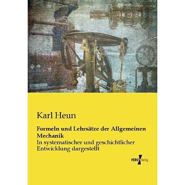 Formeln und Lehrsätze der Allgemeinen Mechanik, Karl Heun