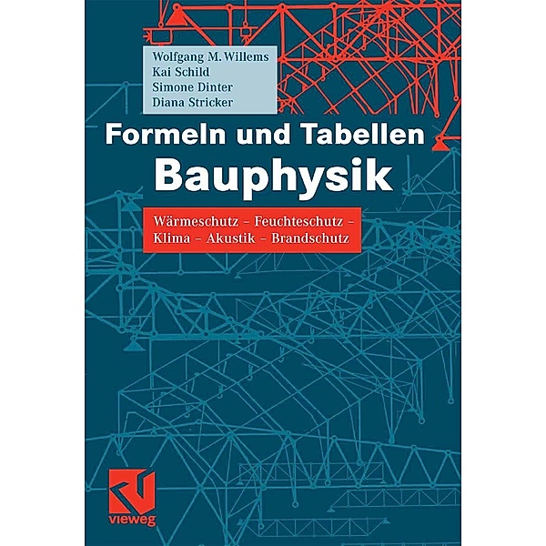 Formeln und Tabellen Bauphysik, Wolfgang Willems, Kai Schild, Simone Dinter, Diana Stricker