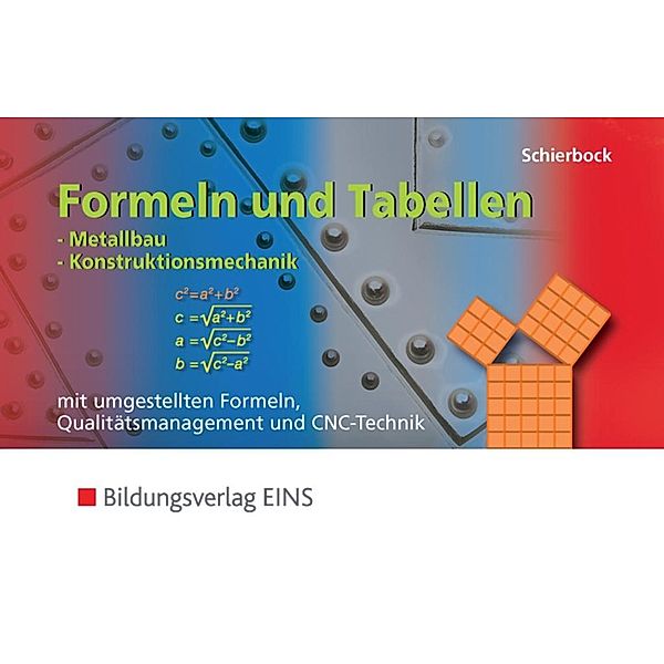 Formeln und Tabellen - Metallbau, Konstruktionsmechanik, Peter Schierbock