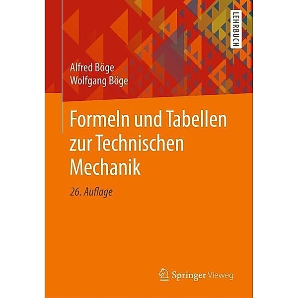 Formeln und Tabellen zur Technischen Mechanik, Alfred Böge, Wolfgang Böge