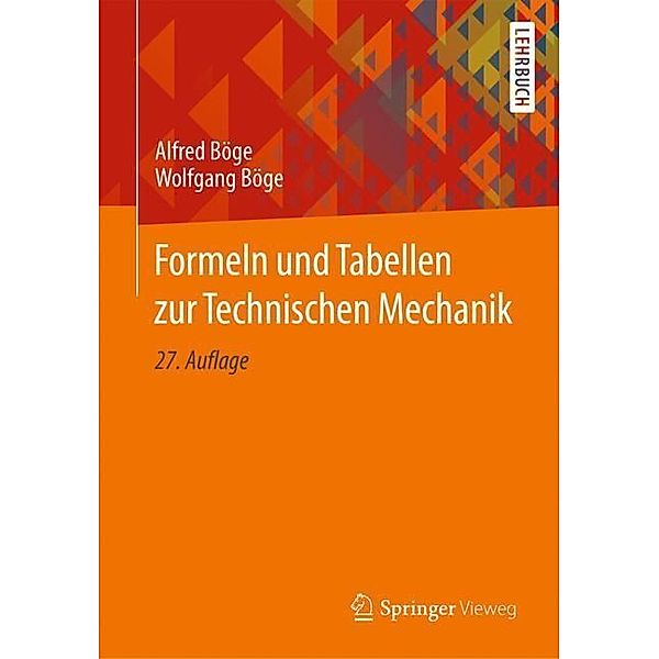 Formeln und Tabellen zur Technischen Mechanik, Alfred Böge, Wolfgang Böge