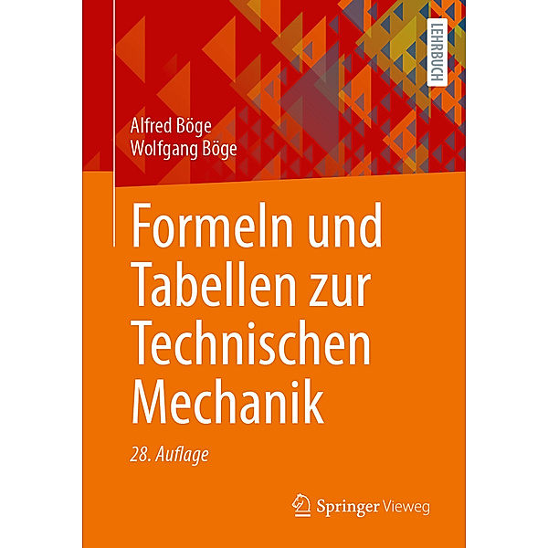 Formeln und Tabellen zur Technischen Mechanik, Alfred Böge, Wolfgang Böge