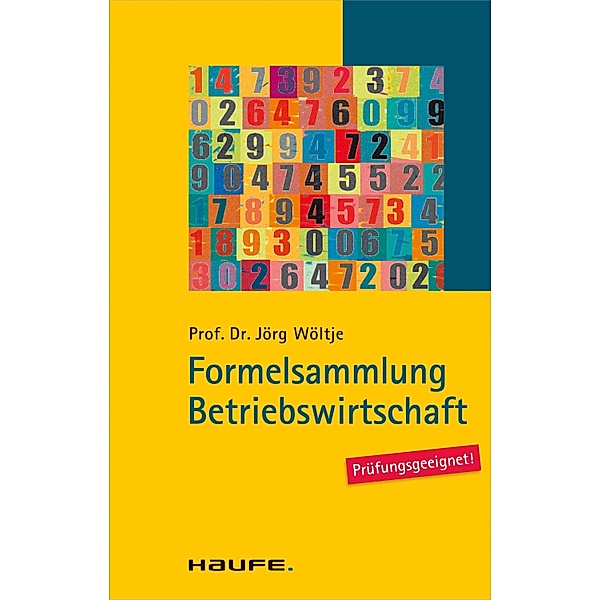 Formelsammlung Betriebswirtschaft / Haufe TaschenGuide Bd.83, Jörg Wöltje