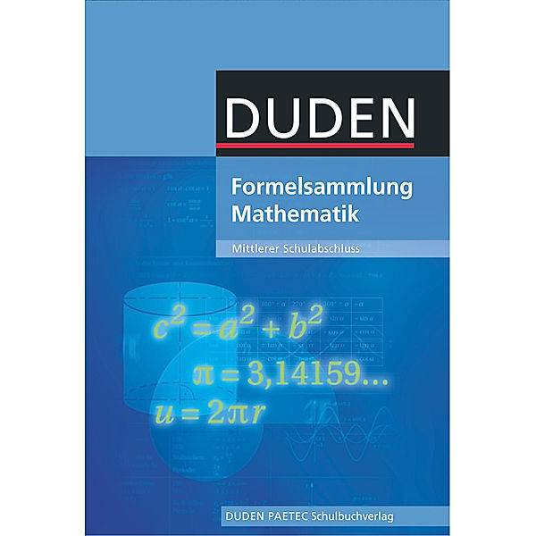 Formelsammlung bis Klasse 10 / Formelsammlung bis Klasse 10 - Mathematik - Mittlerer Schulabschluss, Lutz Engelmann, Lothar Meyer, Günter Liesenberg, Uwe Bahro, Reinhard Stamm, Günter Fanghänel