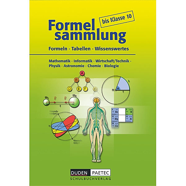 Formelsammlung bis Klasse 10 - Mathematik - Informatik - Wirtschaft/Technik - Physik - Astronomie - Chemie - Biologie, Lutz Engelmann, Uwe Bahro, Frank-Michael Becker