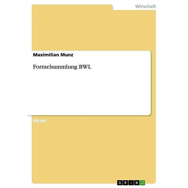 Formelsammlung BWL, Maximilian Munz