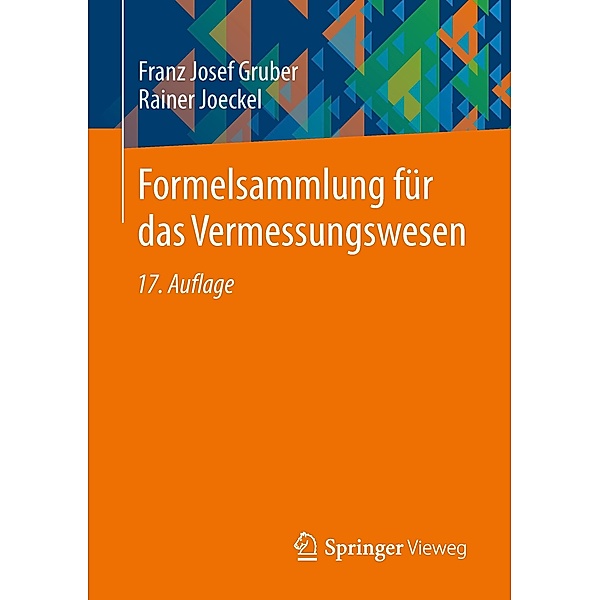 Formelsammlung für das Vermessungswesen, Franz J. Gruber, Rainer Joeckel