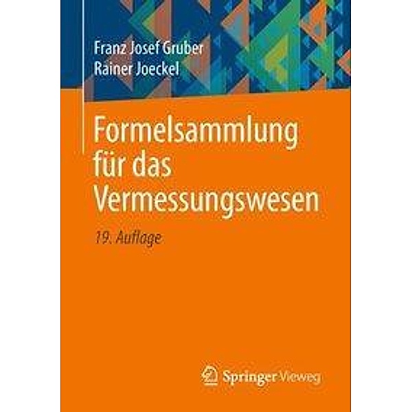 Formelsammlung für das Vermessungswesen, Franz J. Gruber, Rainer Joeckel