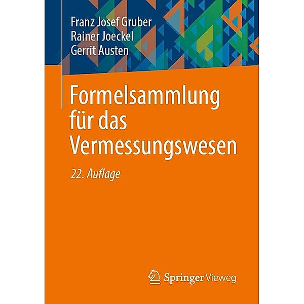 Formelsammlung für das Vermessungswesen, Franz Josef Gruber, Rainer Joeckel, Gerrit Austen
