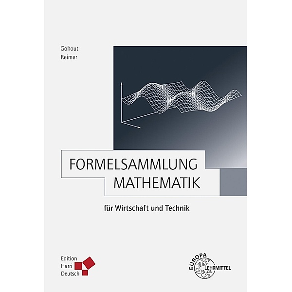 Formelsammlung Mathematik für Wirtschaft und Technik (PDF), Dorothea Reimer, Wolfgang Gohout