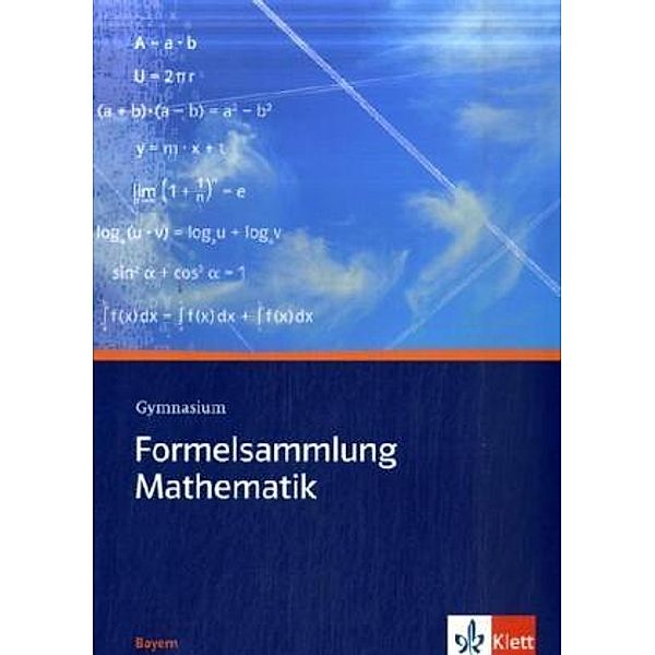 Formelsammlung Mathematik Gymnasium. Ausgabe Bayern, Uwe Weiser