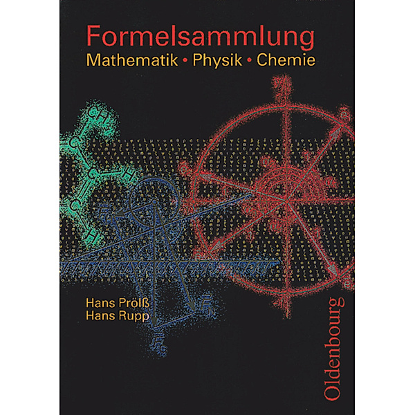 Formelsammlung Mathematik Physik Chemie / Formelsammlung Mathematik Physik Chemie - Neubearbeitung, Hans Prölß, Hans Rupp