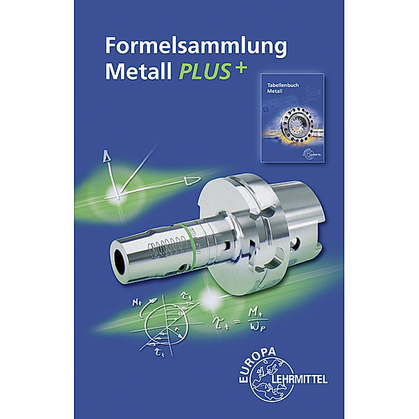 Formelsammlung Metall PLUS+, Roland Gomeringer, Volker Menges, Stefan Oesterle, Claudius Scholer, Andreas Stephan, Falko Wieneke