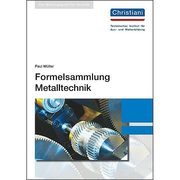 Formelsammlung Metalltechnik, Paul Müller