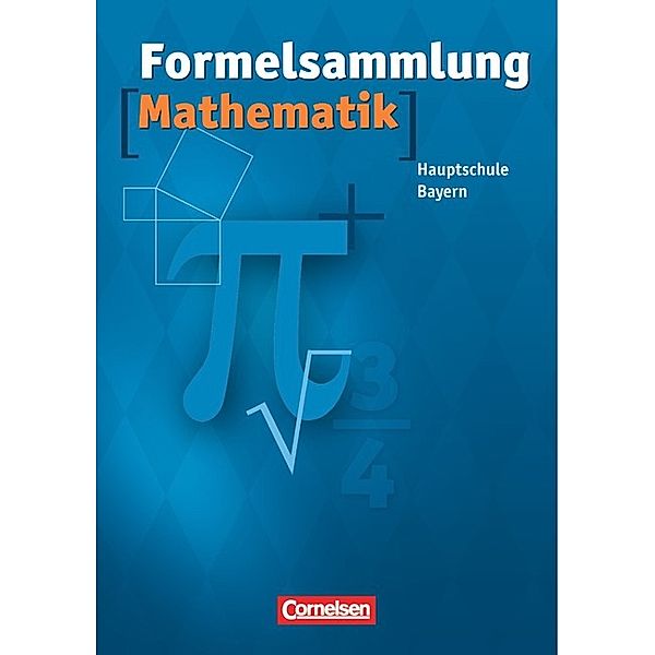 Formelsammlungen Sekundarstufe I - Bayern - Mittelschule, Max Friedl, Reinhard Fischer, Heidrun Weber, Ludwig Scholler, Thomas Müller