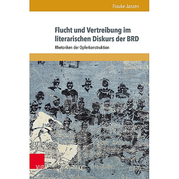 Formen der Erinnerung / Band 073 / Flucht und Vertreibung im literarischen Diskurs der BRD, Frauke Janzen