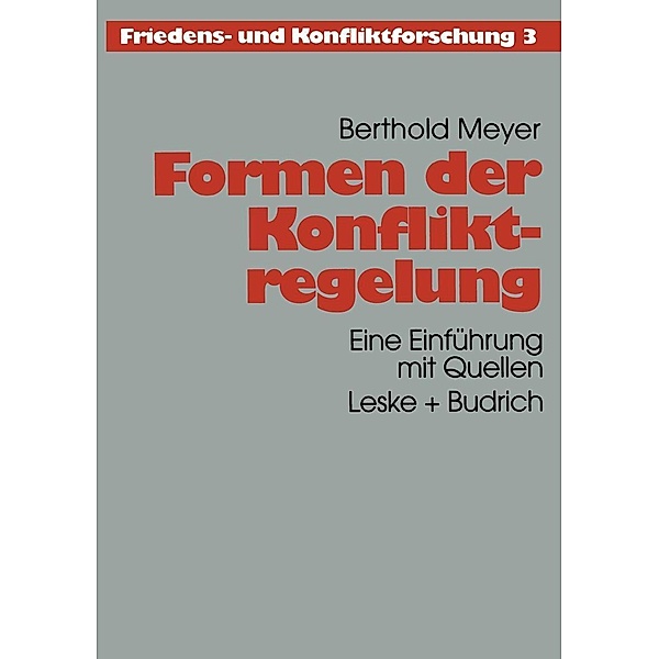 Formen der Konfliktregelung / Friedens- und Konfliktforschung Bd.3, Berthold Meyer