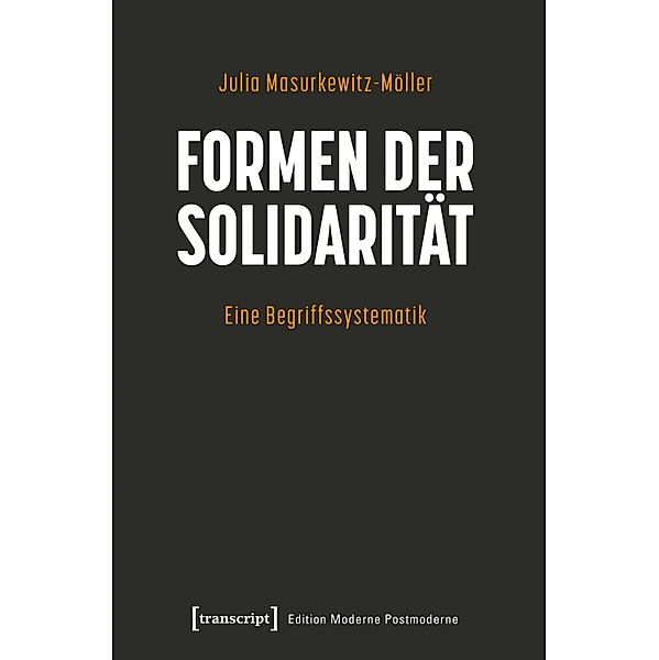 Formen der Solidarität / Edition Moderne Postmoderne, Julia Masurkewitz-Möller