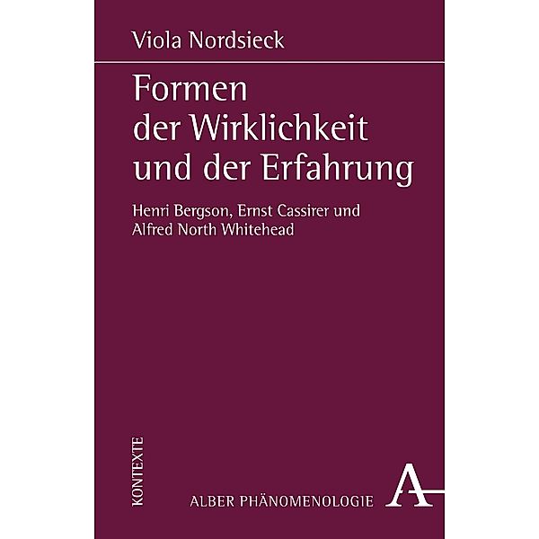 Formen der Wirklichkeit und der Erfahrung / Phänomenologie Bd.24, Viola Nordsieck