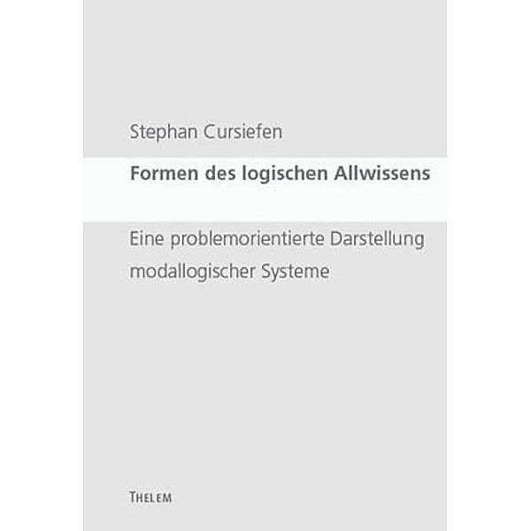 Formen des logischen Allwissens, Stephan Cursiefen