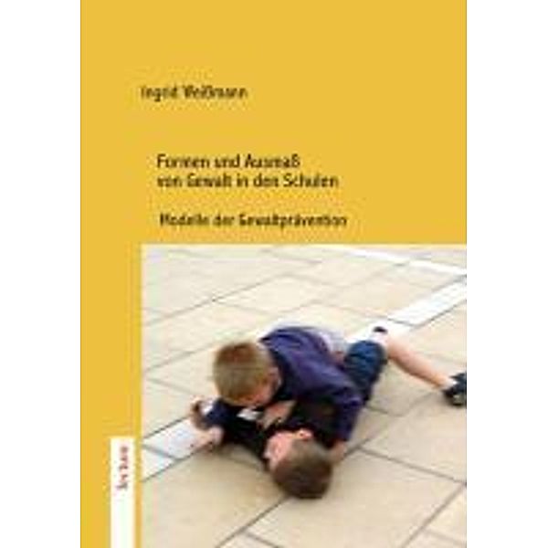 Formen und Ausmaß von Gewalt in den Schulen, Ingrid Weißmann