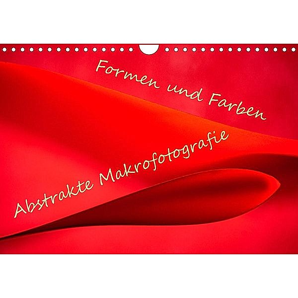 Formen und Farben - Abstrakte Makrofotografie (Wandkalender 2023 DIN A4 quer), Monika Scheurer