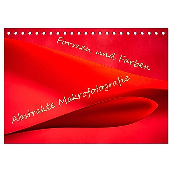 Formen und Farben - Abstrakte Makrofotografie (Tischkalender 2024 DIN A5 quer), CALVENDO Monatskalender, Monika Scheurer