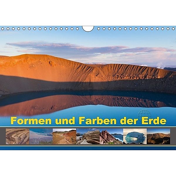 Formen und Farben der Erde (Wandkalender 2017 DIN A4 quer), Johann Schörkhuber