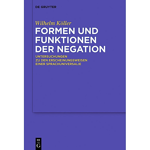 Formen und Funktionen der Negation, Wilhelm Köller