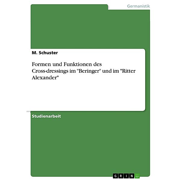 Formen und Funktionen des Cross-dressings im Beringer und im Ritter Alexander, M. Schuster