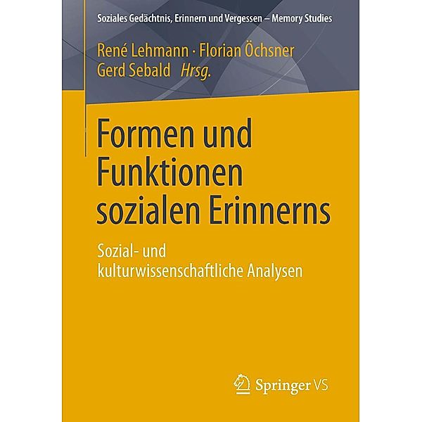 Formen und Funktionen sozialen Erinnerns / Soziales Gedächtnis, Erinnern und Vergessen - Memory Studies