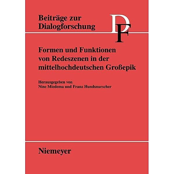 Formen und Funktionen von Redeszenen in der mittelhochdeutschen Großepik / Beiträge zur Dialogforschung Bd.36